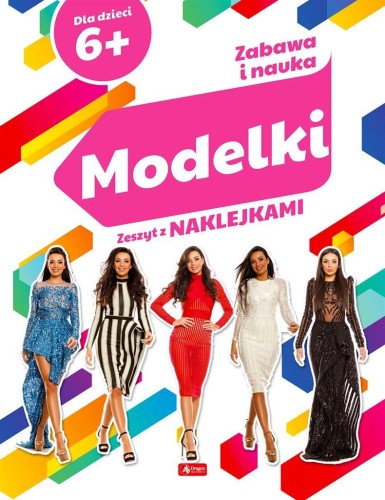 Zabawa i nauka. Modelki, Angelika Ogrocka