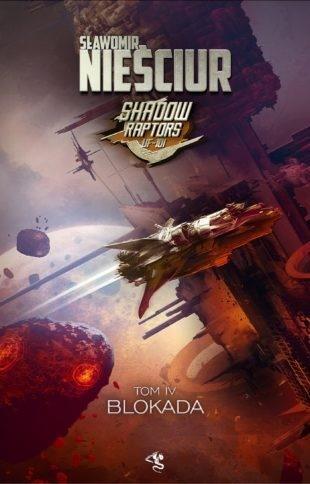 Shadow Raptors T.4 Blokada, Sławomir Nieściur