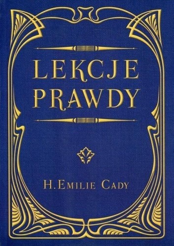 Lekcje prawdy, H. Emilie Cady