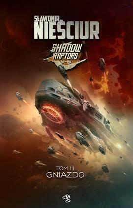 Shadow Raptors T.3 Gniazdo, Sławomir Nieściur