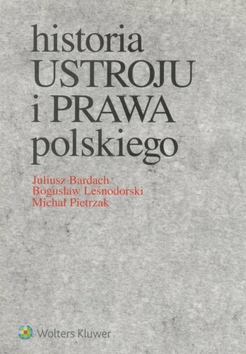 Historia ustroju i prawa polskiego, praca zbiorowa