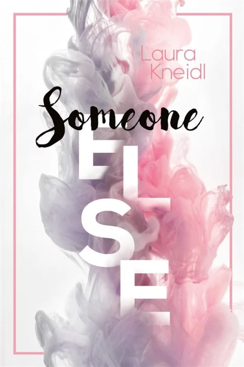 Someone else, Laura Kneidl