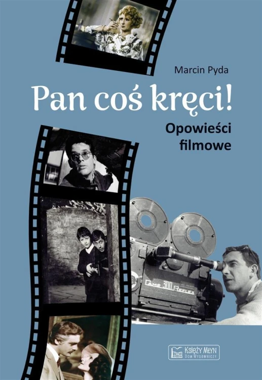 Pan coś kręci, Marcin Pyda