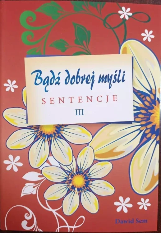Bądź dobrej myśli - sentencje cz.3, Dawid Sem