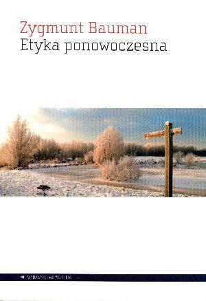 Etyka ponowoczesna, Zygmunt Bauman