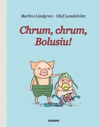 Boluś T.3 Chrum, chrum, Bolusiu!, Barbro Lindgren