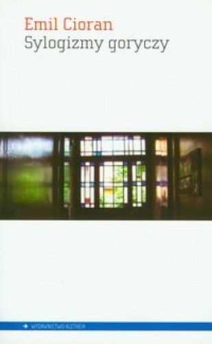 Sylogizmy goryczy, Emil Cioran