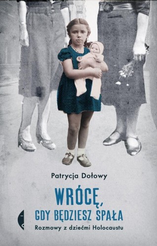 Wrócę, gdy będziesz spała, Patrycja Dołowy