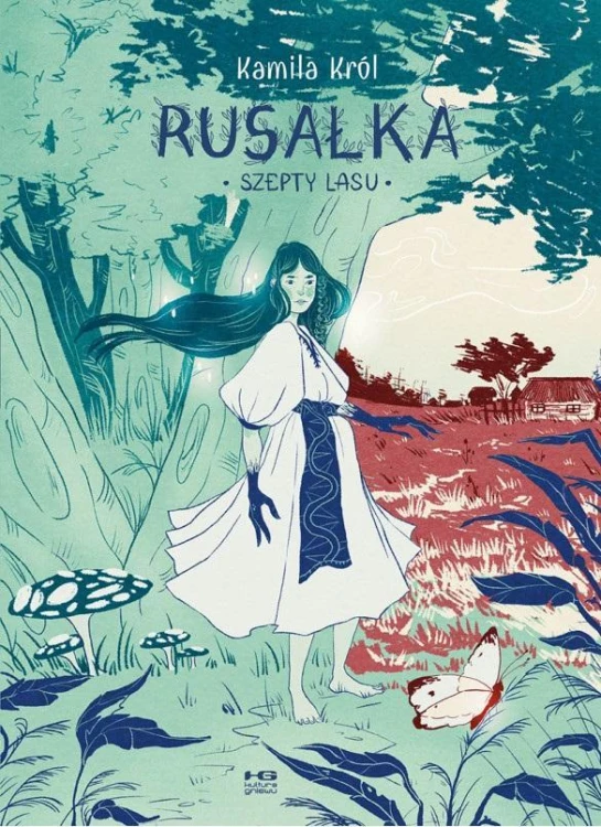 Rusałka, Kamila Król