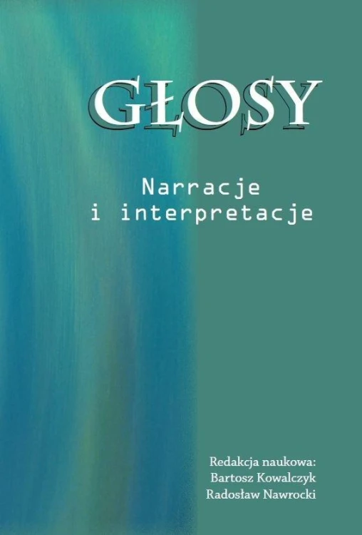 Głosy. Narracje i interpretacje, praca zbiorowa