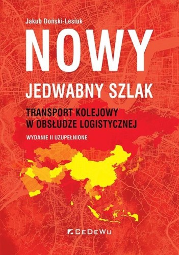 Nowy jedwabny szlak. Transport kolejowy...