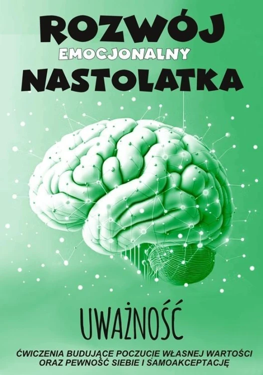 Uważność Rozwój emocjonalny nastolatka Ćwiczenia