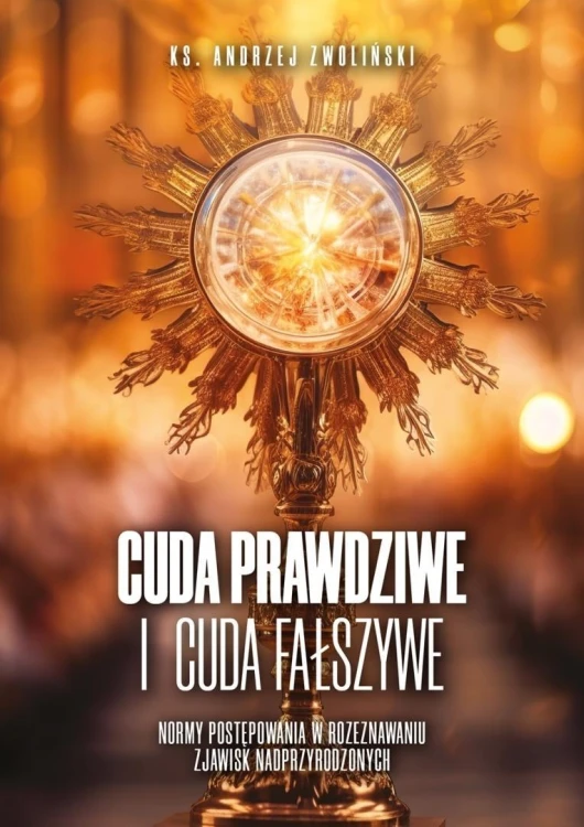 Cuda prawdziwe i cuda fałszywe, Andrzej Zwoliński