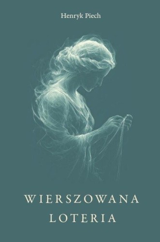 Wierszowana loteria, Henryk Piech