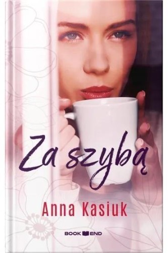 Za szybą, Anna Kasiuk