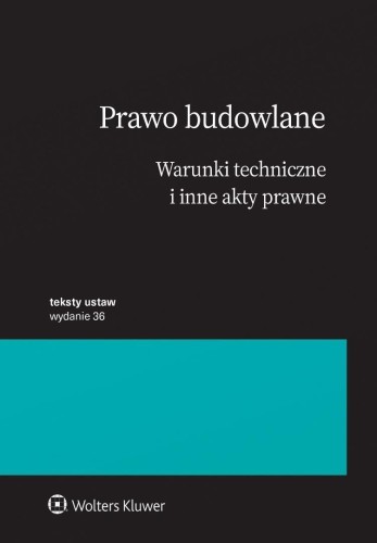 Prawo budowlane. Warunki techniczne i inne akty...