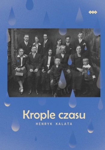 Krople czasu, Henryk Kalata