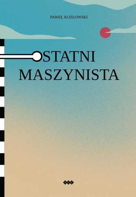 Ostatni maszynista, Paweł Artur Kozłowski
