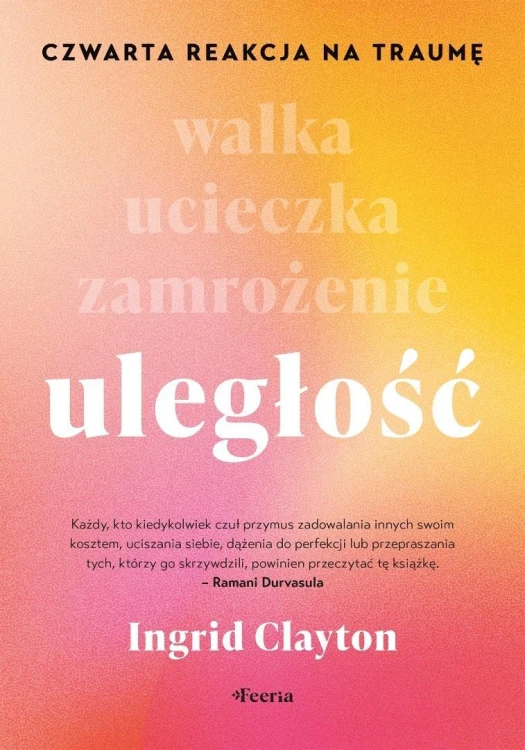 Uległość. Czwarta reakcja na traumę