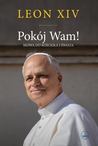 Pokój Wam! Słowa do Kościoła i świata TW, Leon XIV