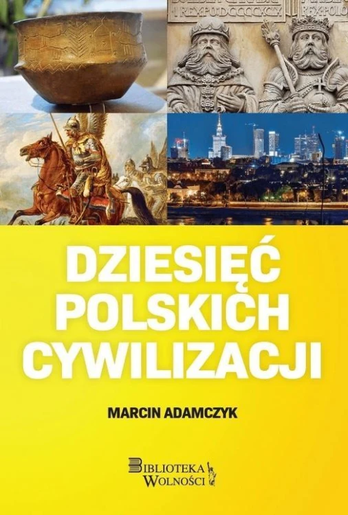 Dziesięć Polskich Cywilizacji, Marcin Adamczyk