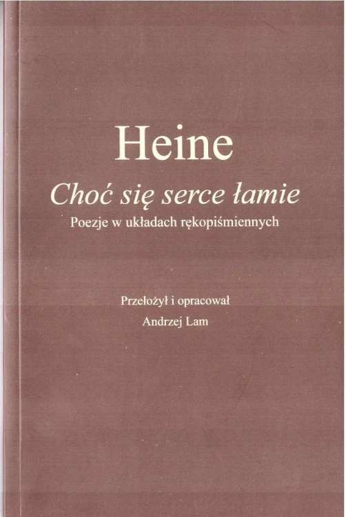 Choć się serce łamie, Heine