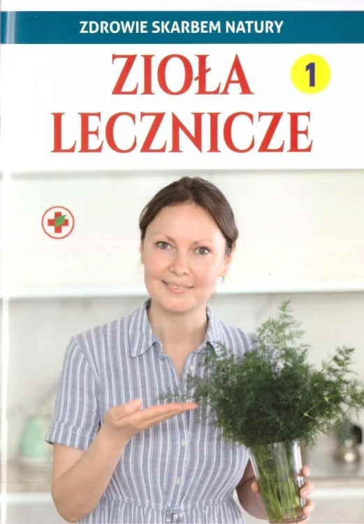 Zdrowie skarbem natury. Zioła lecznicze