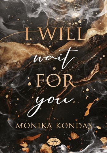 I will wait for you, Monika Kondas