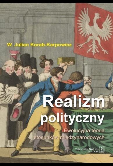 Realizm polityczny. Ewolucyjna teoria stosunków...