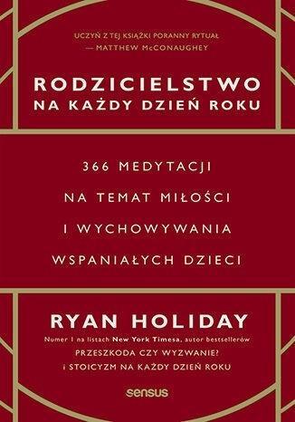 Rodzicielstwo na każdy dzień roku. 366 medytacji..