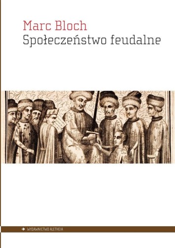 Społeczeństwo feudalne, Marc Bloch