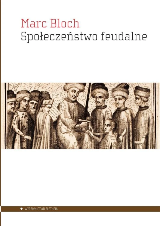 Społeczeństwo feudalne, Marc Bloch