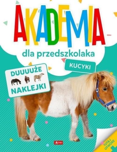 Akademia dla przedszkolaka. Kucyki, praca zbiorowa