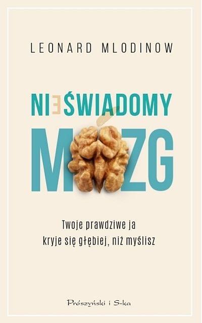Nieświadomy mózg, Leonard Mlodinow