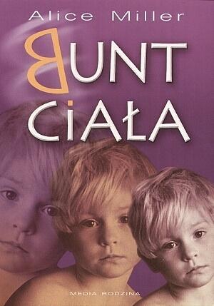 Bunt ciała, Alice Miller