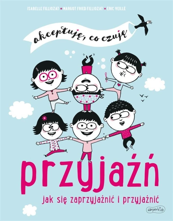 Przyjaźń. Jak się zaprzyjaźnić i przyjaźnić