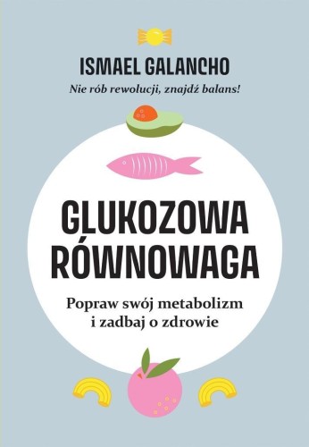 Glukozowa równowaga. Popraw swój metabolizm...
