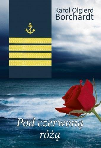 Pod czerwoną różą w.3, Karol Olgierd Borchardt