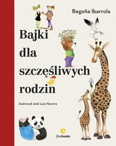 Bajki dla szczęśliwych rodzin, Begona Ibarrola