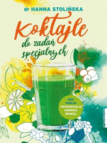 Koktajle do zadań specjalnych, Dr Hanna Stolińska