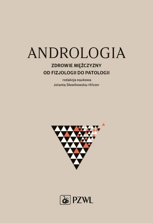 Andrologia. Zdrowie mężczyzny od fizjologii do...