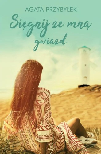 Sięgnij ze mną gwiazd, Agata Przybyłek