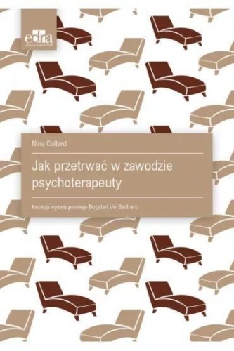 Jak przetrwać w zawodzie psychoterapeuty
