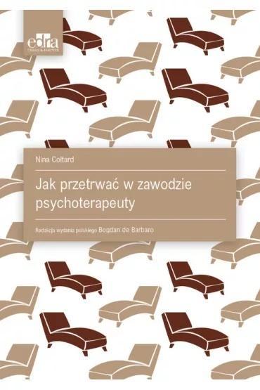 Jak przetrwać w zawodzie psychoterapeuty