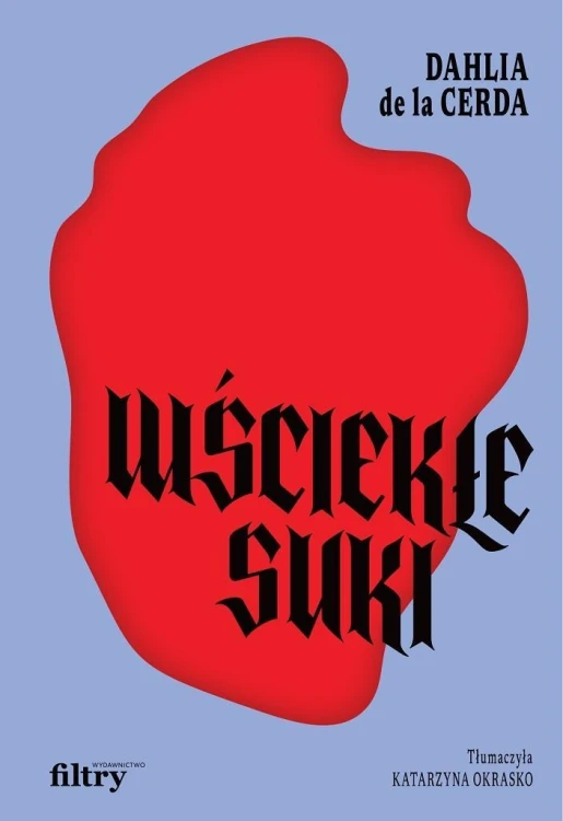 Wściekłe suki, Dahlia de La Cerda