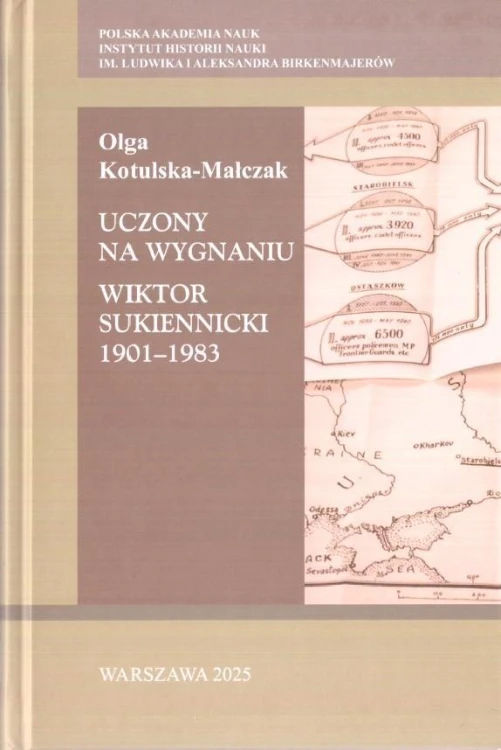 Uczony na wygnaniu. Wiktor Sukiennicki 1901-1983
