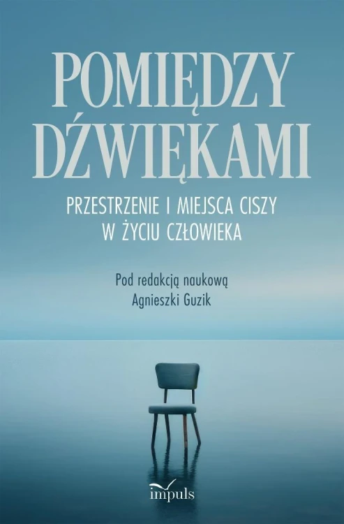 Pomiędzy dźwiękami. Przestrzenie i miejsca ciszy..