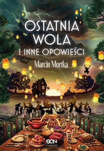 Ostatnia wola i inne opowieści, Marcin Mortka