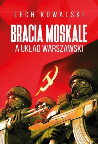 Bracia Moskale a Układ Warszawski, Lech Kowalski