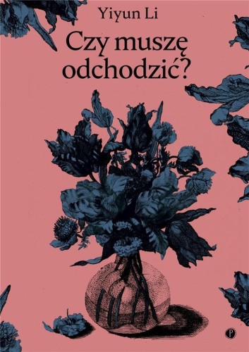 Czy muszę odchodzić?, Yiyun Li